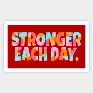 STRONGER EACH DAY Sticker